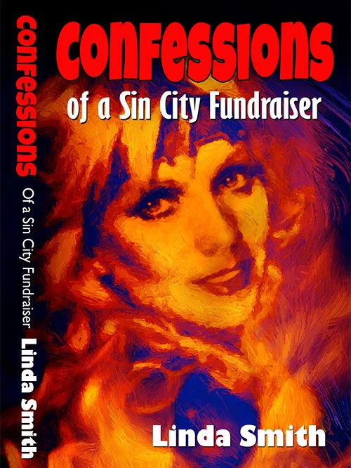 A vibrant, abstract book cover titled "Confessions of a Sin City Fundraiser" by Linda Smith, showcasing a stylized portrait of a woman. The Christopher Smith…| A Non Profit For Caregivers | Christopher Smith Foundation